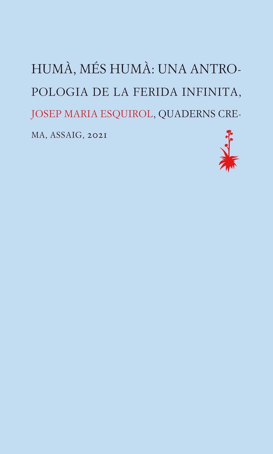 HUMA, MES HUMA. UNA ANTROPOLOGIA DE LA FERIDA INFINITA | 9788477276449 | ESQUIROL, JOSEP MARIA