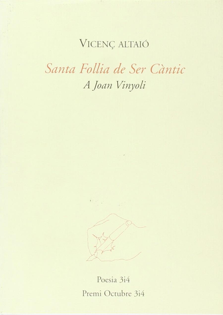 SANTA FOLLIA DE SER CANTIC (A JOAN VINYOLI) | 9788475027425 | ALTAIO MORRAL, VICENÇ
