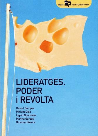 LIDERATGES, PODER I REVOLTA | 9788484585831 | GAMPER, DANIEL; DÍEZ, MÍRIAM; GUARDIOLA, INGRID; GARCÉS, MARINA; ROVIRA, GUIOMAR