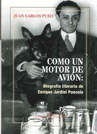 COMO UN MOTOR DE AVION: BIOGRAFIA LITERARIA DE ENRIQUE JARDIEL PONCELA | 9788490743751 | PUEO, JUAN CARLOS