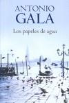 PAPELES DE AGUA, LOS | 9788408088554 | GALA, ANTONIO