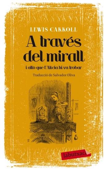 A TRAVES DEL MIRALL I ALLO QUE L'ALICIA HI VA TROBAR | 9788499305639 | CARROLL, LEWIS