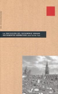 PROTECCION DEL PATRIMONIO URBANO INSTRUMENTOS NORMATIVOS, LA | 9788446015284 | FARIÑA TOJO, JOSE