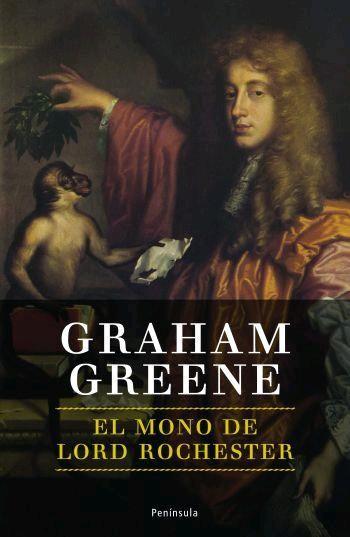 MONO DE LORD ROCHESTER O LA VIDA DE JOHN WILMOT, EL | 9788483077870 | GREENE, GRAHAM