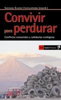 CONVIVIR PARA PERDURAR. CONFLICTOS ECOSOCIALES Y SABIDURIAS | 9788498883152 | ALVAREZ CANTALAPIEDRA, SANTIAGO (COORD.)