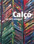 CALÇO. UN ART AMAGAT (JAUME SERRA) | 9788439368403 | RUEDA, JOSEP M./PLANAS CAMPS, RICARD