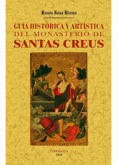 SANTAS CREUS. GUIA HISTORICA Y ARTISTICA DEL MONASTERIO | 9788490014752 | SALAS RICOMA, RAMON