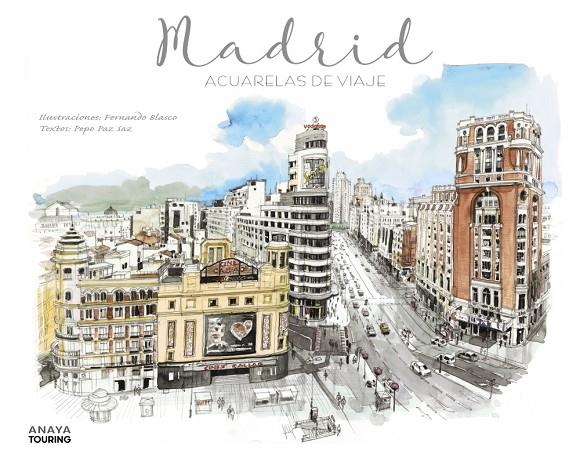 MADRID. ACUARELAS DE VIAJE | 9788491581079 | BLASCO, FERNANDO; PAZ SAZ, PEPO