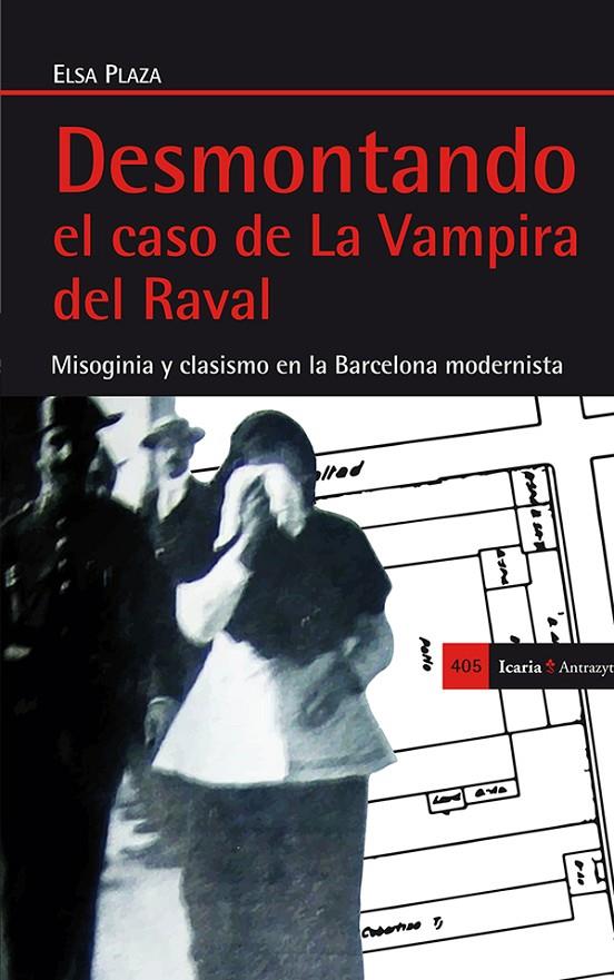 DESMONTANDO EL CASO DE LA VAMPIRA DEL RAVAL | 9788498885699 | PLAZA, ELSA