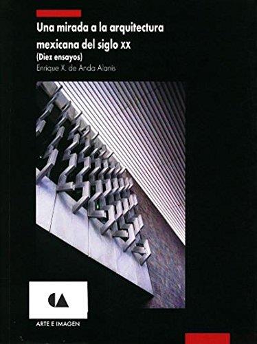 MIRADA A LA ARQUITECTURA MEXICANA DEL SIGLO XX | 9789703508150 | ANDA ALANIS, ENRIQUE X. DE