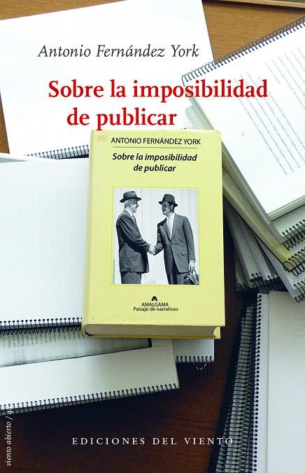SOBRE LA IMPOSIBILIDAD DE PUBLICAR | 9788415374725 | FERNANDEZ YORK, ANTONIO