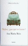 WALTER ¿POR QUE TE FUISTE? | 9788426413291 | MOIX, ANA MARIA (1947- )