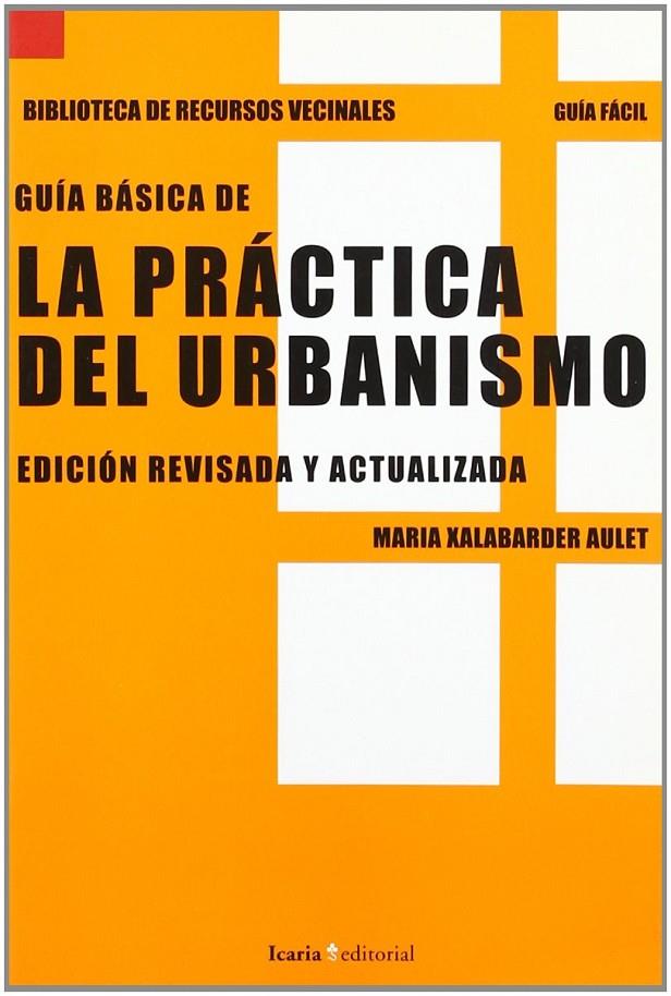 GUIA BASICA DE LA PRACTICA DEL URBANISMO | 9788474269208 | XALABARDER, MARIA