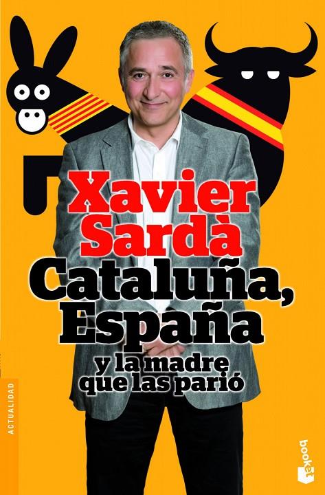 CATALUÑA, ESPAÑA Y LA MADRE QUE LAS PARIO | 9788408004233 | SARDA, JAVIER
