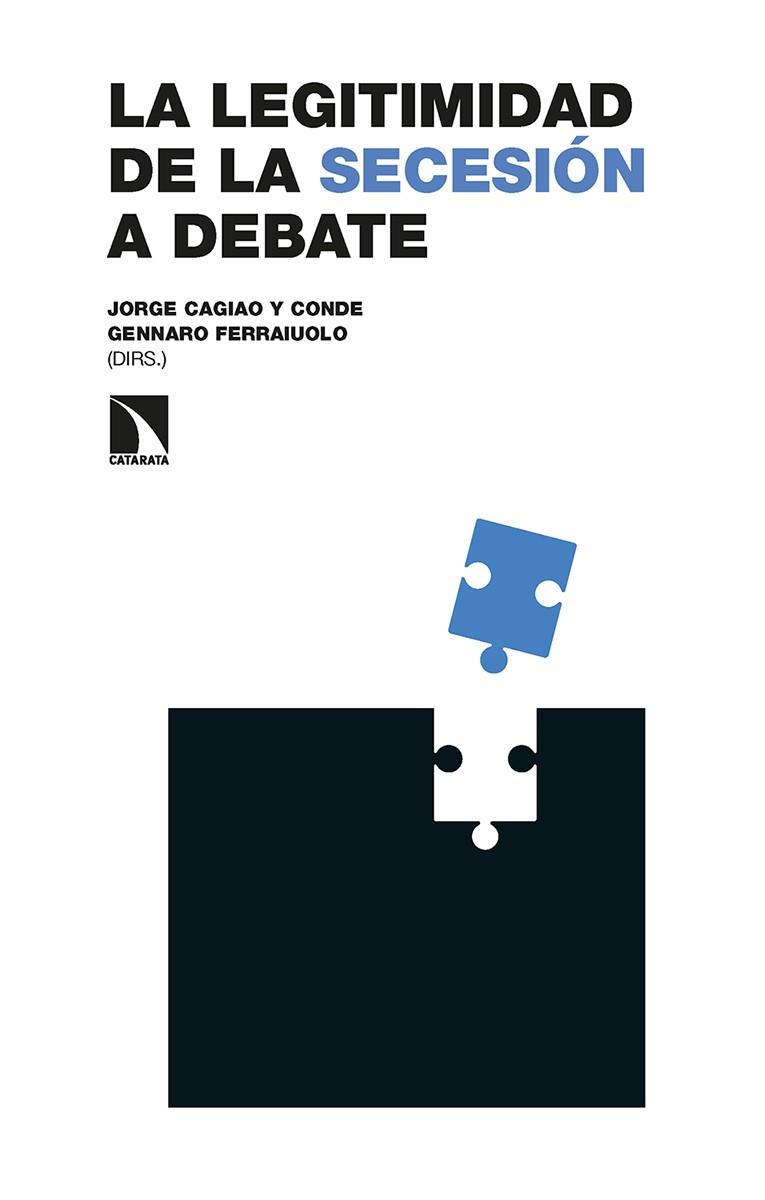 LEGITIMIDAD DE LA SECESIÓN A DEBATE, LA | 9788413523637 | CAGIAO Y CONDE, JORGE / FERRAIUOLO, GENNARO (DIRS.)