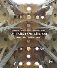 SAGRADA FAMILIA S. XXI : GAUDI ARA / AHORA / NOW | 9788483019184 | GOMEZ SERRANO, JOSEP