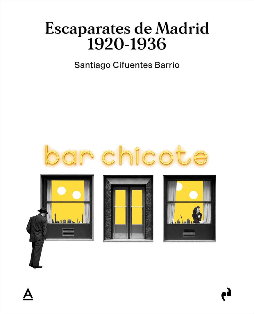 ESCAPARATES DE MADRID (1920-1936) | 9791387634506 | CIFUENTES BARRIO, SANTIAGO