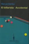 BILLARISTA, EL ; EL ACCIDENTAL : DOS NOVELAS CORTAS | 9788402420725 | DARRIBA, MANUEL (1973- )