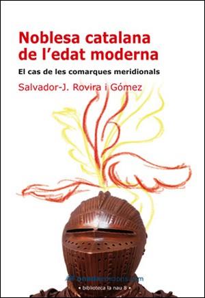 NOBLESA CATALANA DE L'EDAT MODERNA | 9788496623521 | ROVIRA I GOMEZ, SALVADOR-J.