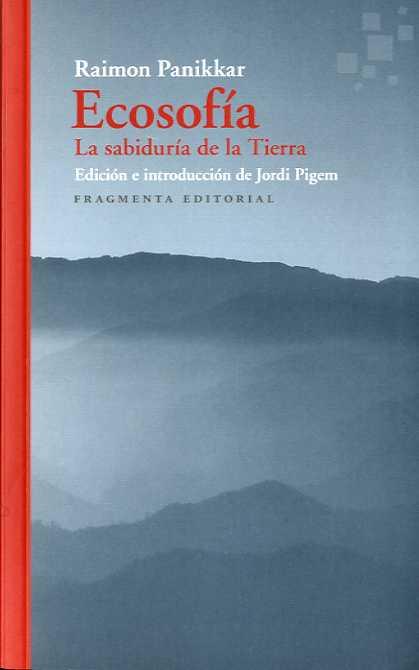 ECOSOFIA. LA SABIDURIA DE LA TIERRA | 9788417796518 | PANIKKAR, RAIMON