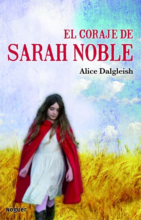CORAJE DE SARAH NOBLE, EL | 9788427901438 | DALGLEISH, ALICE