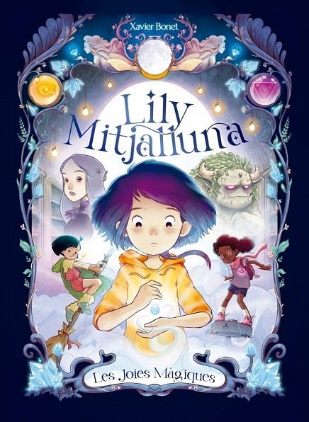 LILY MITJALLUNA, LA 1 - LES JOIES MÀGIQUES | 9788448860745 | BONET, XAVIER