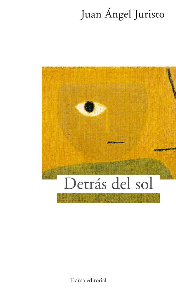 DETRAS DEL SOL | 9788489239647 | JURISTO, JUAN ANGEL