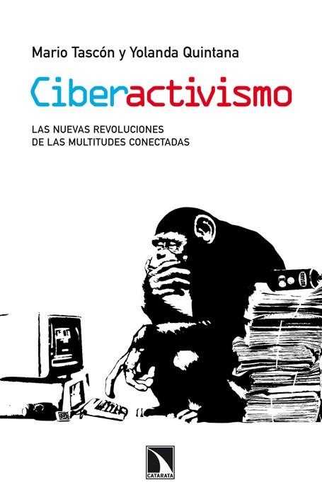 CIBERACTIVISMO Y MULTITUDES CONECTADAS : LAS NUEVAS REVOLUCI | 9788483197523 | TASCON RUIZ, MARIO
