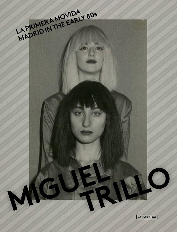LA PRIMERA MOVIDA. MADRID IN THE EARLY 80S | 9788417769505 | TRILLO, MIGUEL