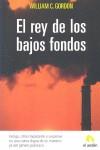 REY DE LOS BAJOS FONDOS, EL | 9788496929968 | GORDON, WILLIAM C.