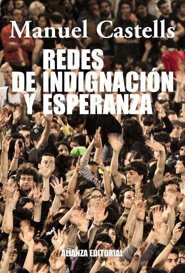 REDES DE INDIGNACION Y ESPERANZA : LOS MOVIMIENTOS SOCIALES | 9788420609607 | CASTELLS, MANUEL