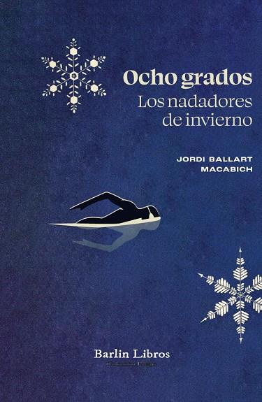 OCHO GRADOS. LOS NADADORES DE INVIERNO | 9791387687212 | BALLART MACABICH, JORDI