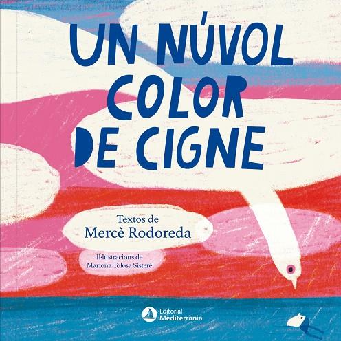 NÚVOL COLOR DE CIGNE, UN | 9791388106170 | RODOREDA, MERCÈ / TOLOSA SISTERÉ, MARIONA