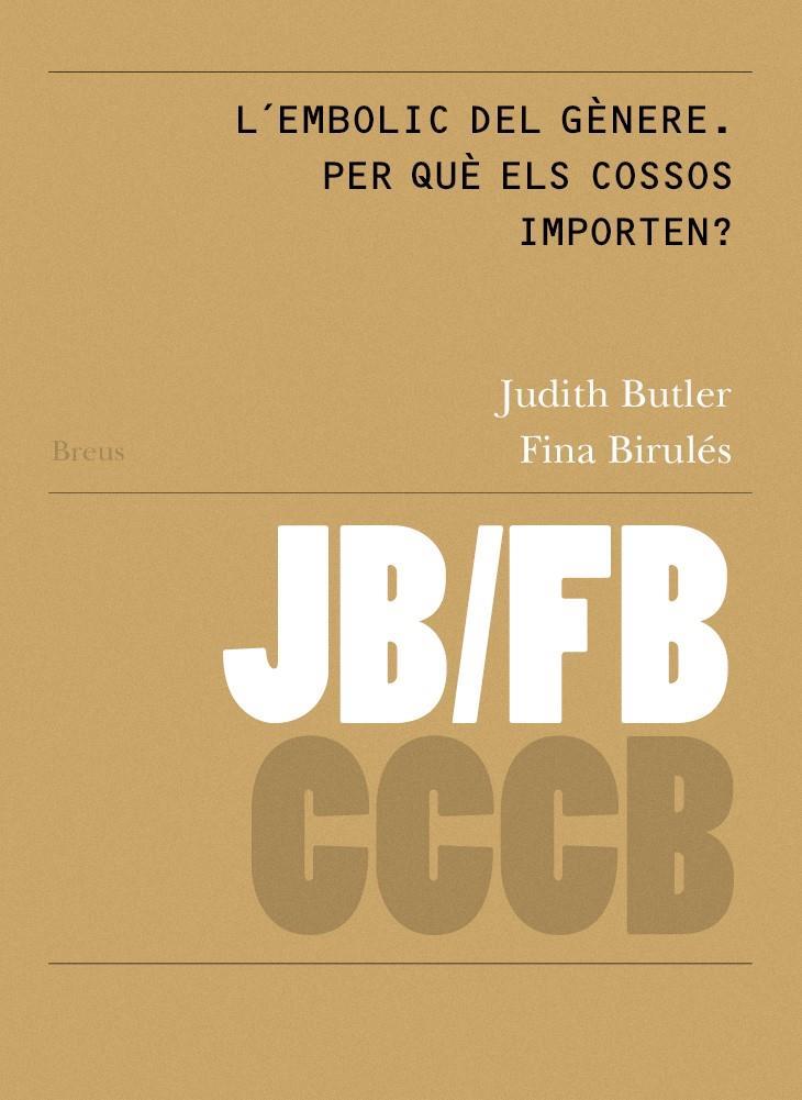 EMBOLIC DEL GENERE, L'. PER QUE ELS COSSOS IMPORTEN? (CAT/ANG) | 9788409111022 | BUTLER, JUDITH; BIRULES, FINA