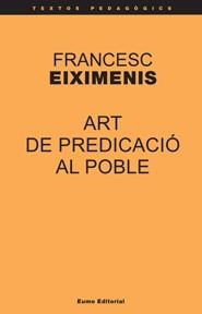 ART DE PREDICACIO AL POBLE | 9788497663335 | EIXIMENIS, FRANCESC