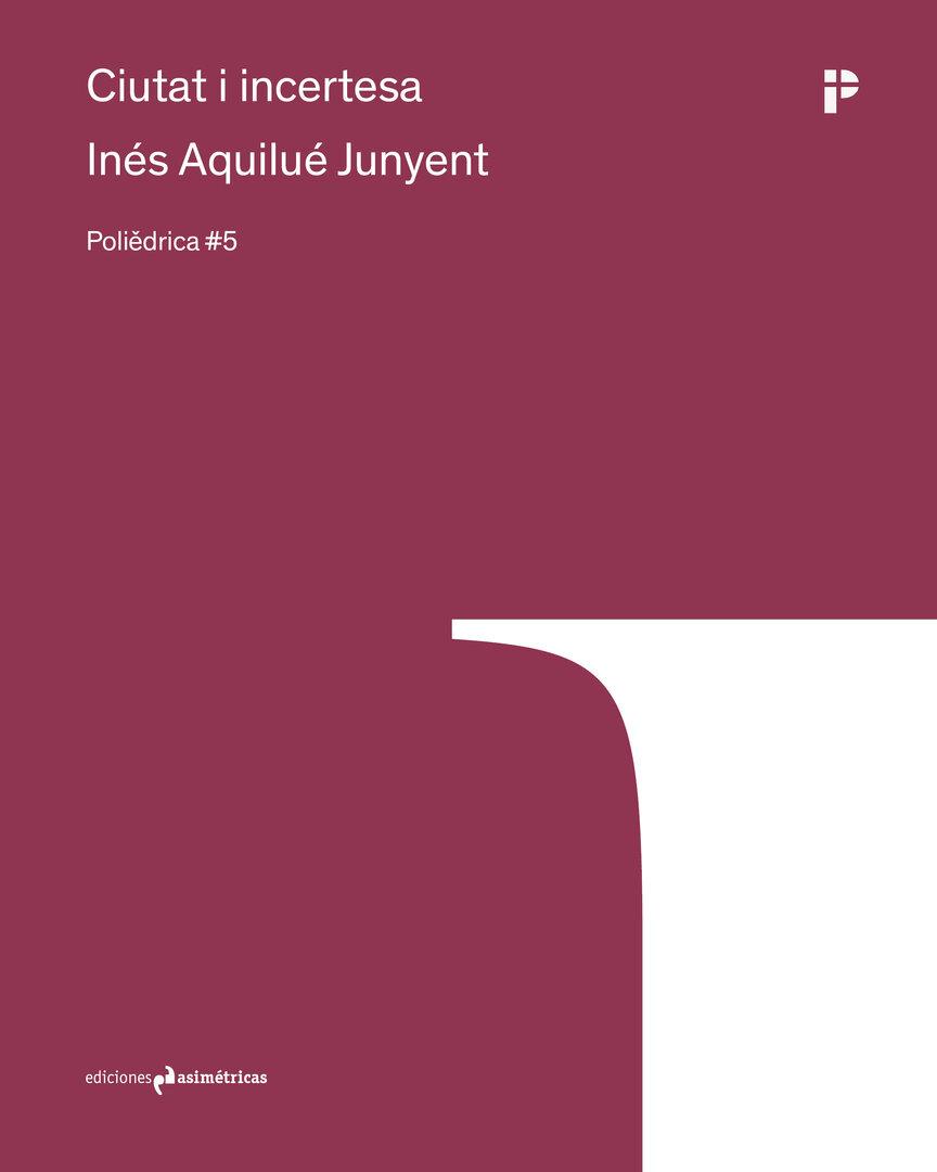 CIUTAT I INCERTESA | 9791387634629 | AQUILUÉ JUNYENT, INÉS