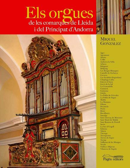 ORGUES DE LES COMARQUES DE LLEIDA I DEL PRINCIPAT D'ANDORRA | 9788497794541 | GONZALEZ, MIQUEL