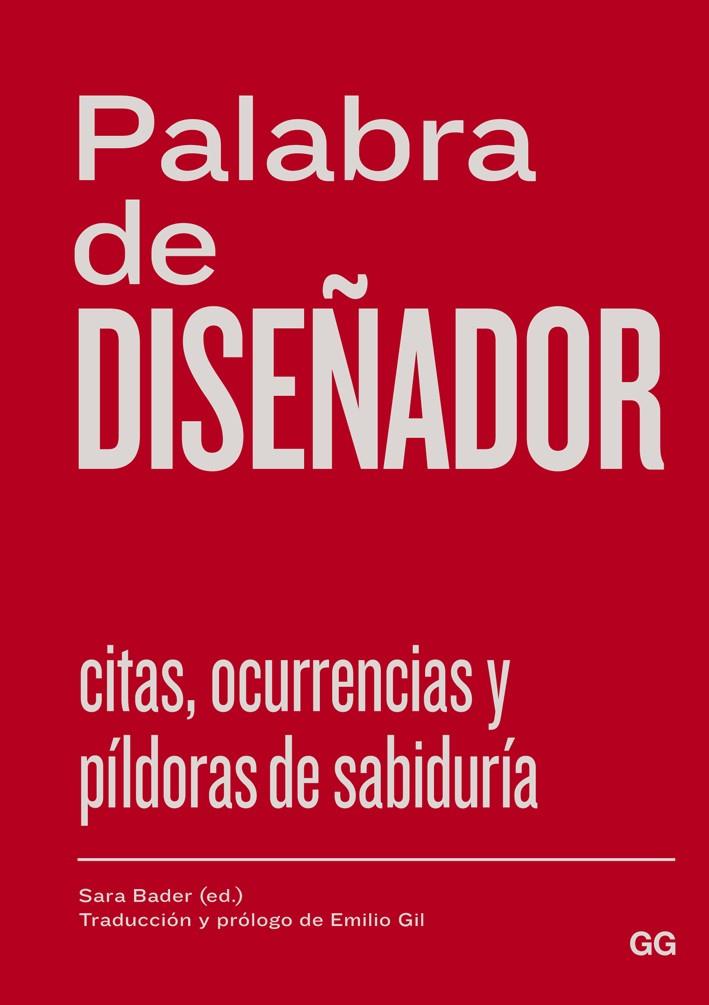 PALABRA DE DISEÑADOR: CITAS, OCURRENCIAS Y PILDORAS DE SABI | 9788425227783 | GIL, EMILIO