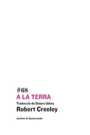 A LA TERRA (BILINGUE) | 9788497664653 | CREELEY, ROBERT