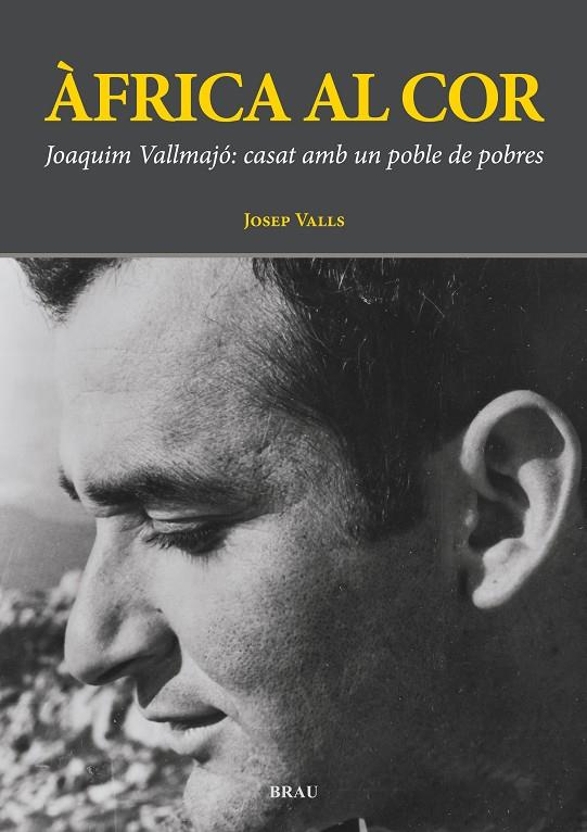 AFRICA AL COR : JOAQUIM VALLMAJO: CASAT AMB UN POBLE DE POBR | 9788496905900 | VALLS, JOSEP