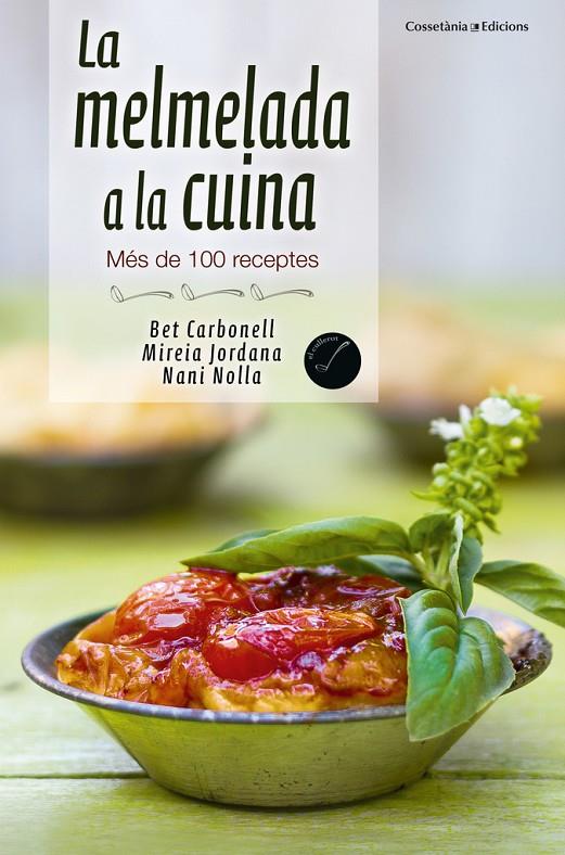 MELMELADA A LA CUINA, LA. MES DE 100 RECEPTES | 9788490343029 | CARBONELL, BET