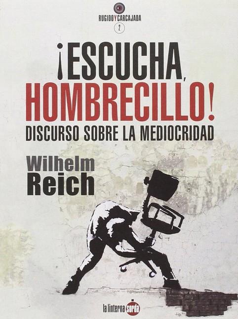 ¡ESCUCHA HOMBRECILLO! DISCURSO SOBRE LA MEDIOCRIDAD | 9788494246685 | REICH, WILHELM
