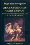 VIEJOS CUENTOS EN ODRES NUEVOS : ANTOLOGIA DEL CUENTO CASTEL | 9788478133147 | SANTOS VAQUERO, ANGEL