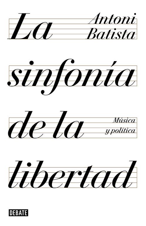 SINFONIA DE LA LIBERTAD, LA | 9788499928425 | BATISTA, ANTONI