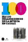 100 MILLORS DISCOS DE LA MUSICA EN CATALA, ELS | 9788496499300 | AUTORS, DIVERSOS