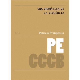 GRAMÀTICA DE LA VIOLÈNCIA // A GRAMMAR OF VIOLENCE, UNA | 9788409830473 | EVANGELISTA, PATRICIA