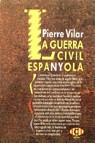 GUERRA CIVIL ESPANYOLA, LA | 9788474232868 | VILAR, PIERRE (1906-2003)