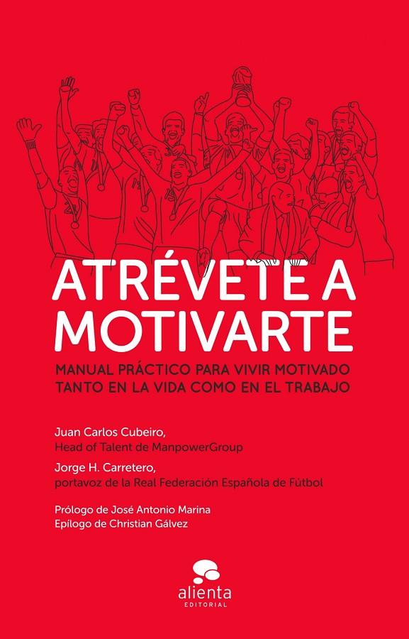 ATREVETE A MOTIVARTE: MANUAL PRACTICO PARA VIVIR MOTIVADO T | 9788415678595 | CUBEIRO, JUAN CARLOS