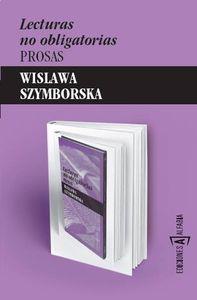 LECTURAS NO OBLIGATORIAS. PROSAS | 9788493734848 | SZYMBORSKA, WISLAWA