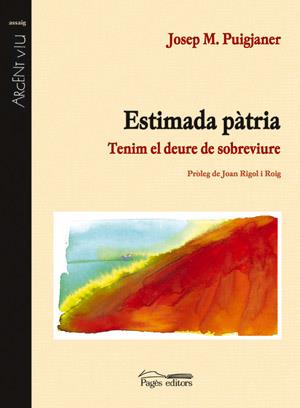 ESTIMADA PATRIA. TENIM EL DEURE DE SOBREVIURE | 9788479353032 | PUIGJANER, JOSEP M.